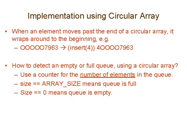 Implementation using Circular Array • When an element moves past the end of a