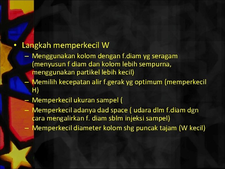  • Langkah memperkecil W – Menggunakan kolom dengan f. diam yg seragam (menyusun