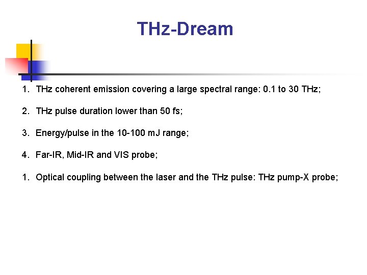 THz-Dream 1. THz coherent emission covering a large spectral range: 0. 1 to 30