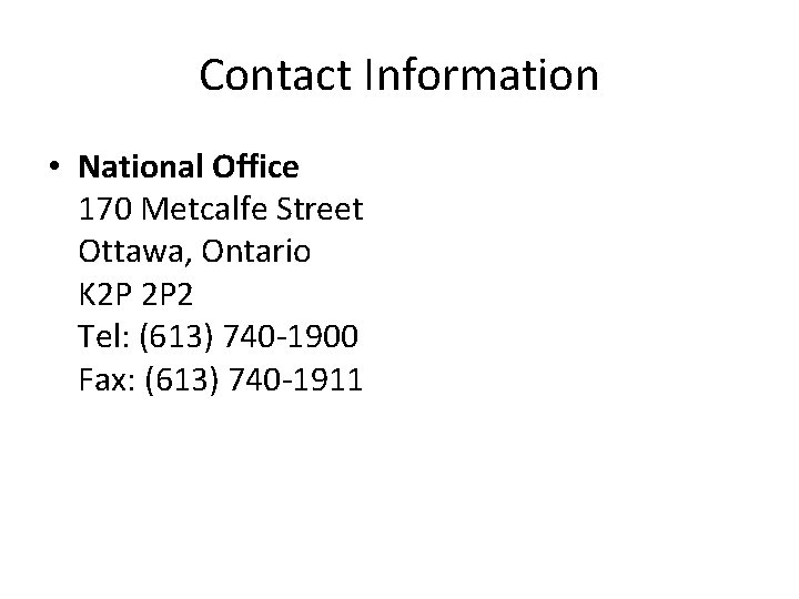 Contact Information • National Office 170 Metcalfe Street Ottawa, Ontario K 2 P 2