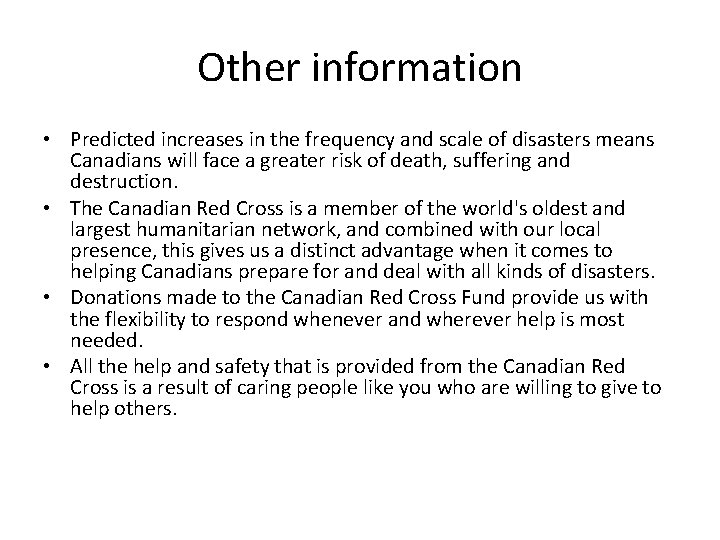 Other information • Predicted increases in the frequency and scale of disasters means Canadians