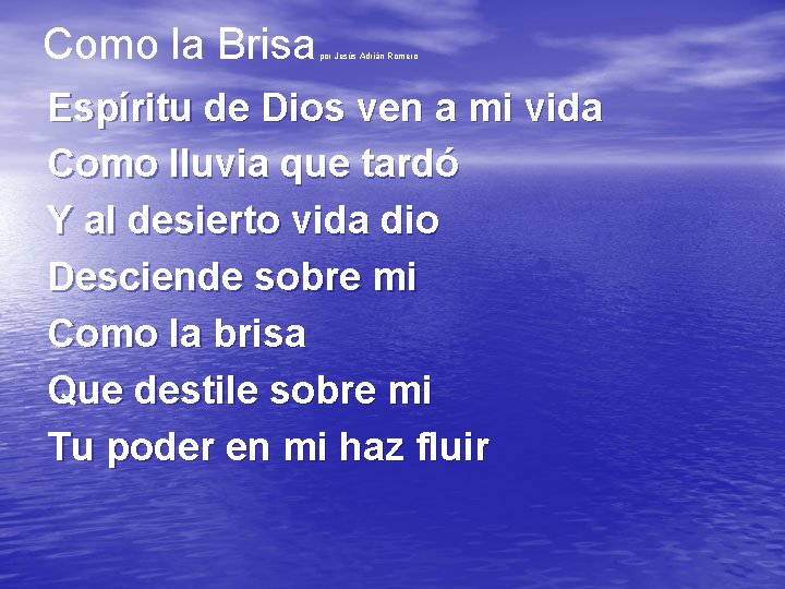 Como la Brisa por Jesús Adrián Romero Espíritu de Dios ven a mi vida