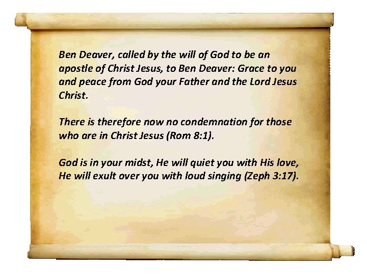 Ben Deaver, called by the will of God to be an apostle of Christ