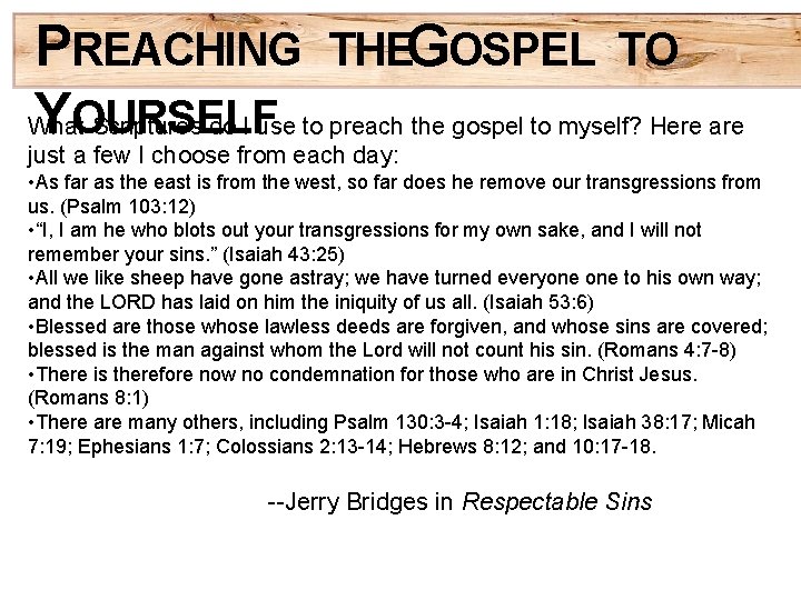 PREACHING THEGOSPEL TO YOURSELF What Scriptures do I use to preach the gospel to