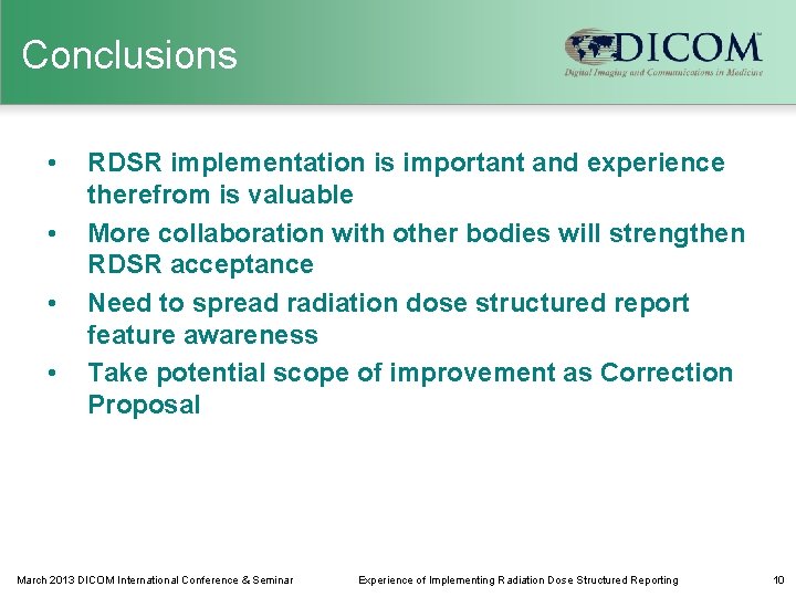 Conclusions • • RDSR implementation is important and experience therefrom is valuable More collaboration