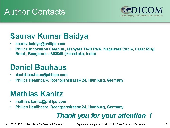 Author Contacts Saurav Kumar Baidya • • saurav. baidya@philips. com Philips Innovation Campus ,