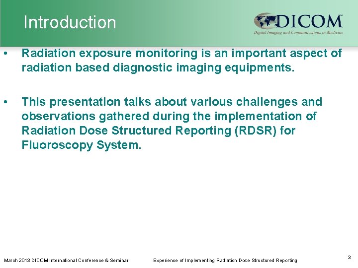 Introduction • Radiation exposure monitoring is an important aspect of radiation based diagnostic imaging