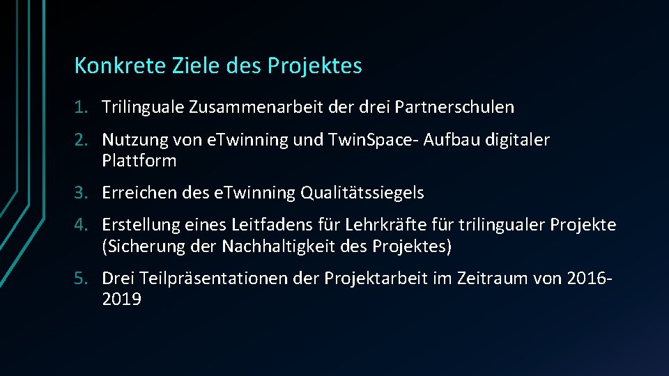 Konkrete Ziele des Projektes 1. Trilinguale Zusammenarbeit der drei Partnerschulen 2. Nutzung von e.