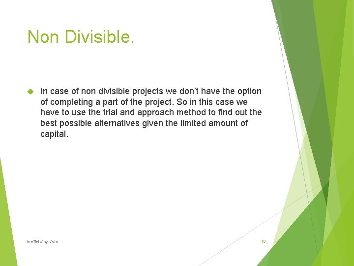 Non Divisible. In case of non divisible projects we don’t have the option of