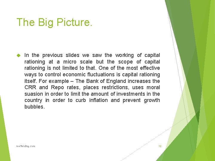 The Big Picture. In the previous slides we saw the working of capital rationing