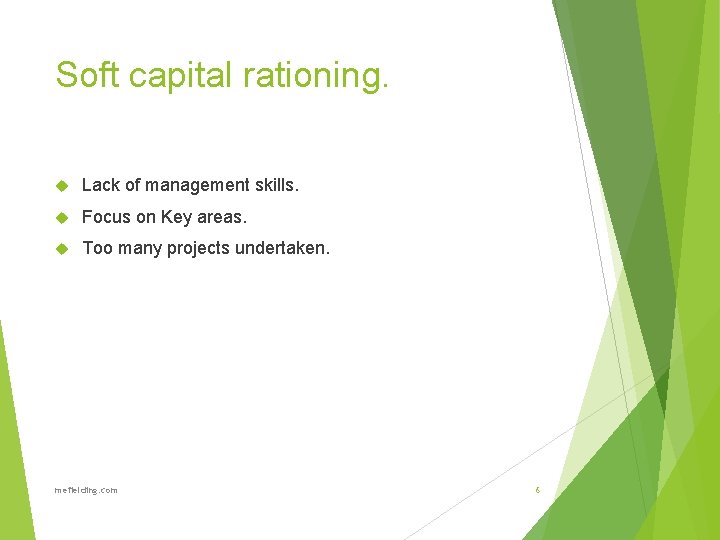 Soft capital rationing. Lack of management skills. Focus on Key areas. Too many projects