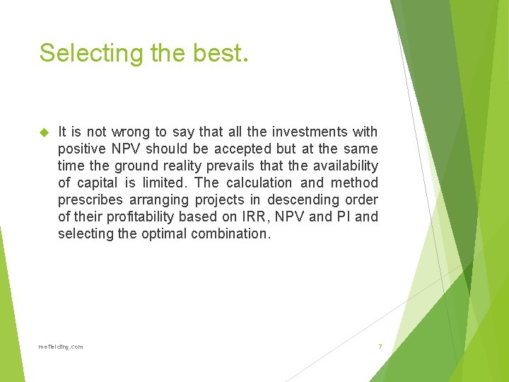 Selecting the best. It is not wrong to say that all the investments with