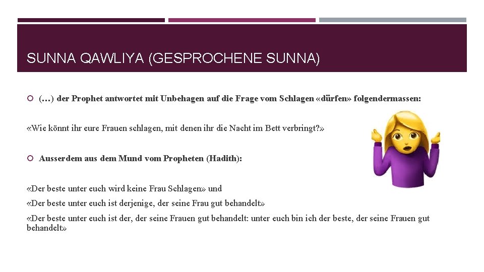 SUNNA QAWLIYA (GESPROCHENE SUNNA) (…) der Prophet antwortet mit Unbehagen auf die Frage vom