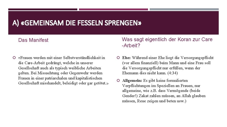 A) «GEMEINSAM DIE FESSELN SPRENGEN» Das Manifest «Frauen werden mit einer Selbstverständlichkeit in die