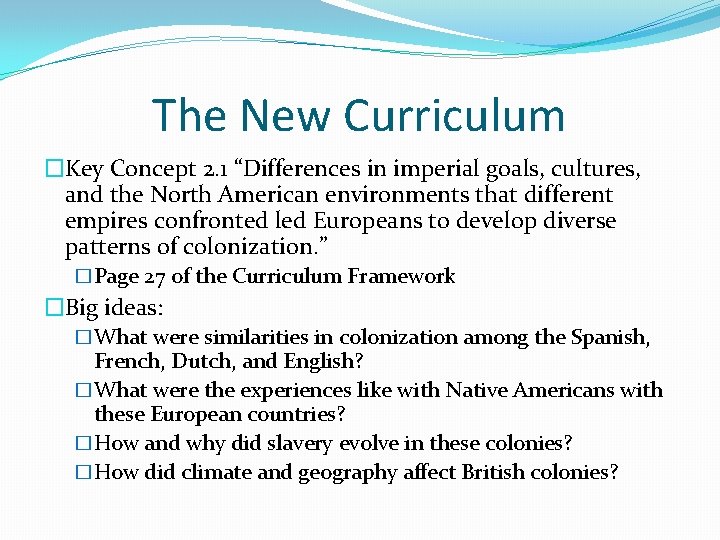 The New Curriculum �Key Concept 2. 1 “Differences in imperial goals, cultures, and the