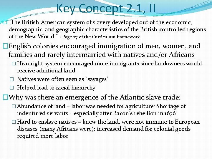 Key Concept 2. 1, II � “The British-American system of slavery developed out of