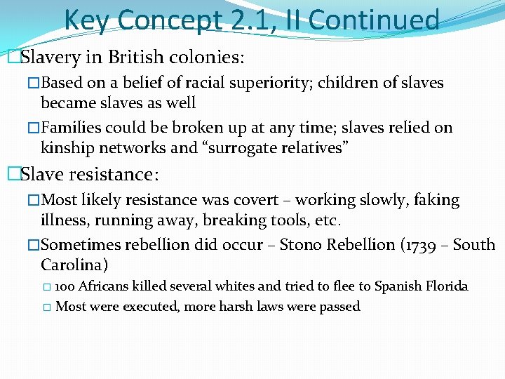 Key Concept 2. 1, II Continued �Slavery in British colonies: �Based on a belief