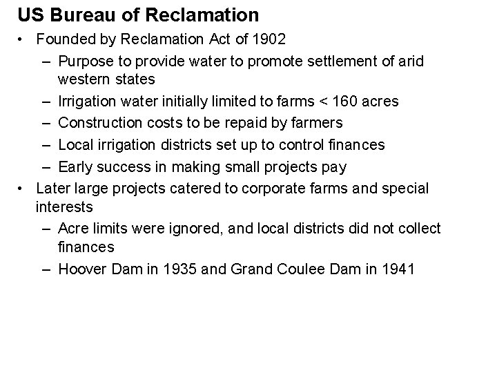 US Bureau of Reclamation • Founded by Reclamation Act of 1902 – Purpose to