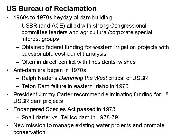 US Bureau of Reclamation • 1960 s to 1970 s heyday of dam building