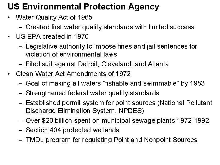 US Environmental Protection Agency • Water Quality Act of 1965 – Created first water