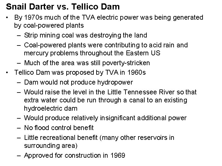 Snail Darter vs. Tellico Dam • By 1970 s much of the TVA electric