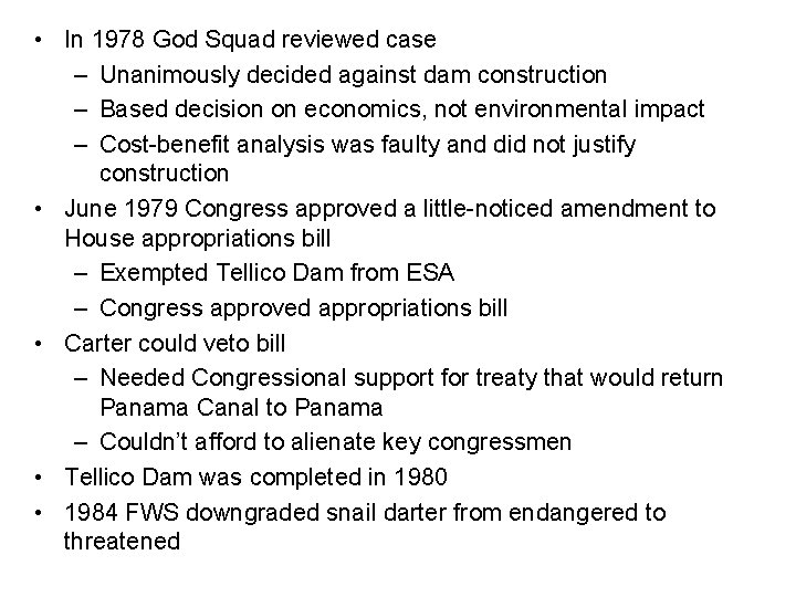  • In 1978 God Squad reviewed case – Unanimously decided against dam construction