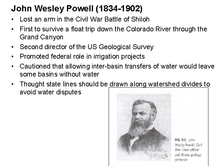 John Wesley Powell (1834 -1902) • Lost an arm in the Civil War Battle