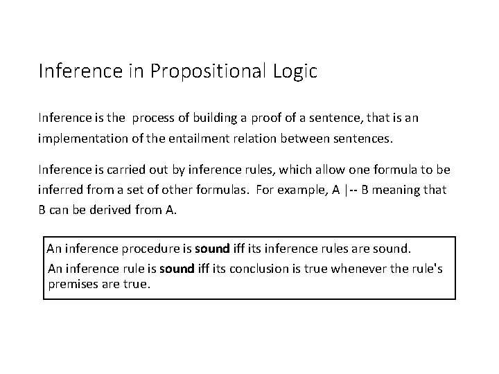 Inference in Propositional Logic Inference is the process of building a proof of a