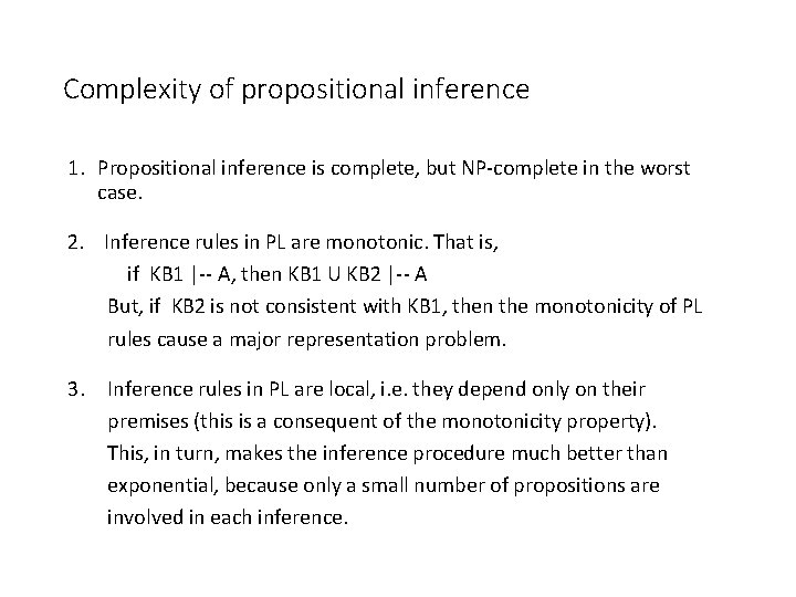 Complexity of propositional inference 1. Propositional inference is complete, but NP-complete in the worst