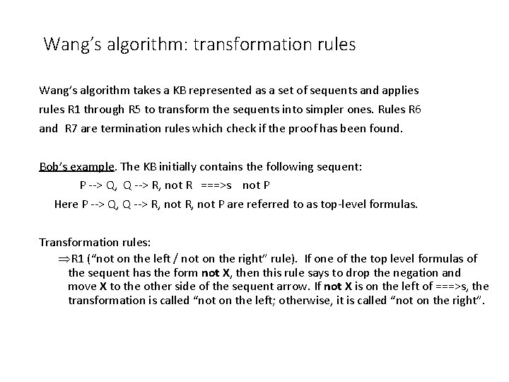 Wang’s algorithm: transformation rules Wang’s algorithm takes a KB represented as a set of