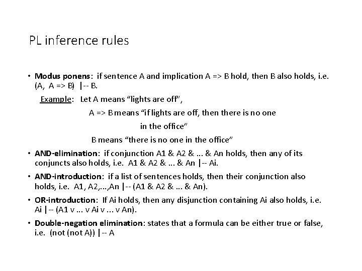 PL inference rules • Modus ponens: if sentence A and implication A => B