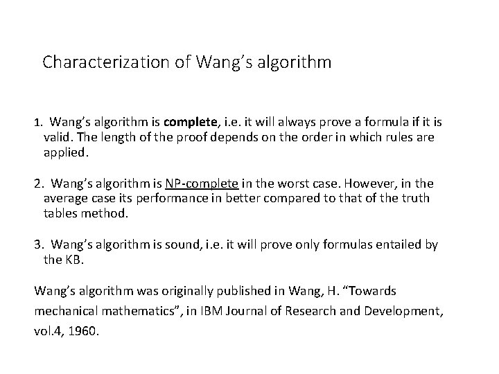 Characterization of Wang’s algorithm 1. Wang’s algorithm is complete, i. e. it will always