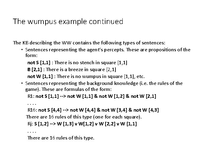 The wumpus example continued The KB describing the WW contains the following types of