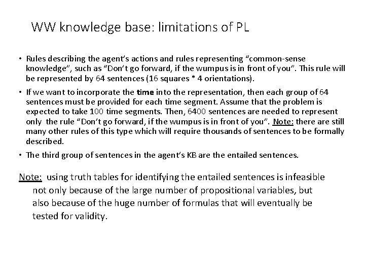 WW knowledge base: limitations of PL • Rules describing the agent’s actions and rules