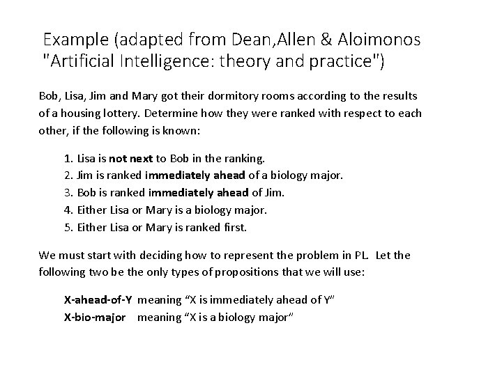 Example (adapted from Dean, Allen & Aloimonos "Artificial Intelligence: theory and practice") Bob, Lisa,