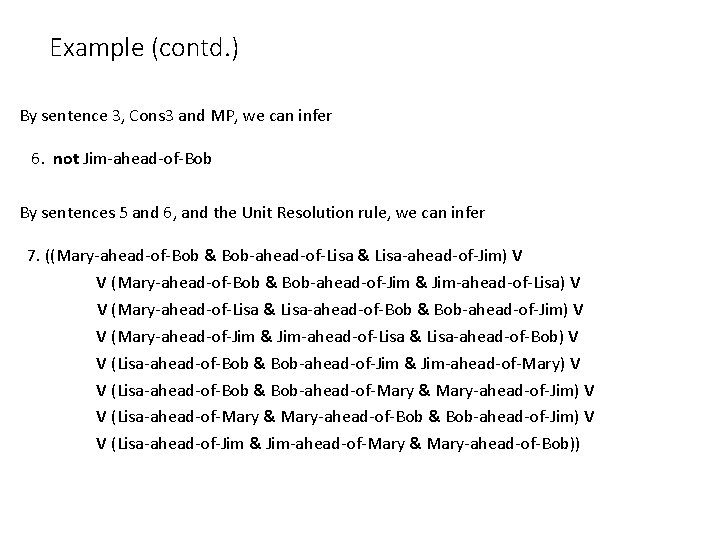 Example (contd. ) By sentence 3, Cons 3 and MP, we can infer 6.