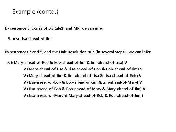 Example (contd. ) By sentence 3, Cons 2 of BGRule 1, and MP, we