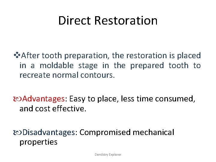 Direct Restoration v. After tooth preparation, the restoration is placed in a moldable stage