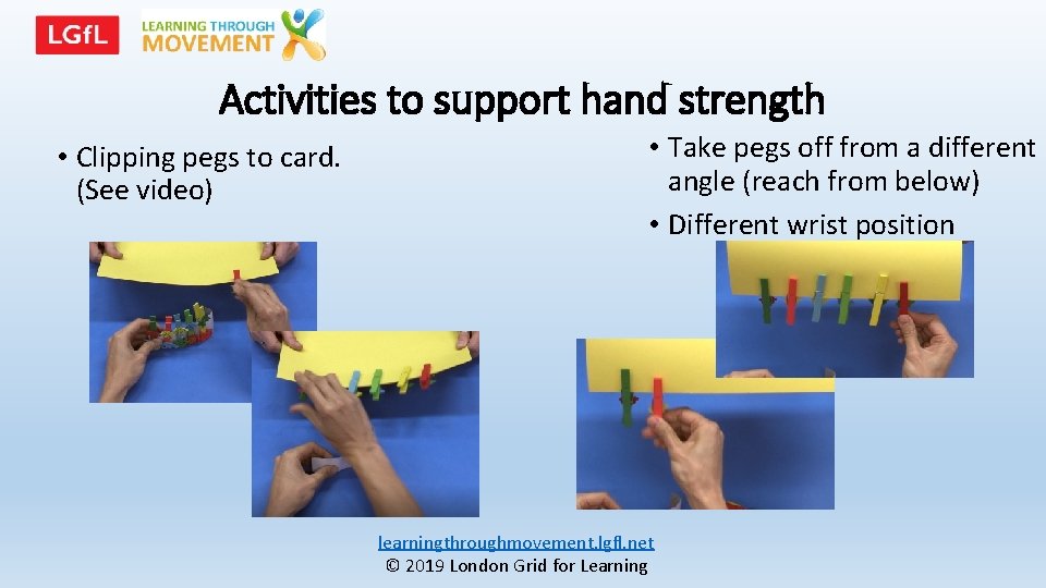 Activities to support hand strength • Clipping pegs to card. (See video) • Take