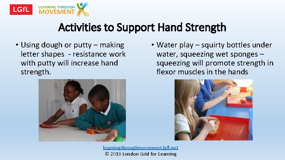 Activities to Support Hand Strength • Using dough or putty – making letter shapes