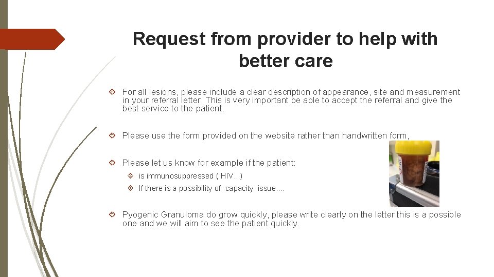 Request from provider to help with better care For all lesions, please include a