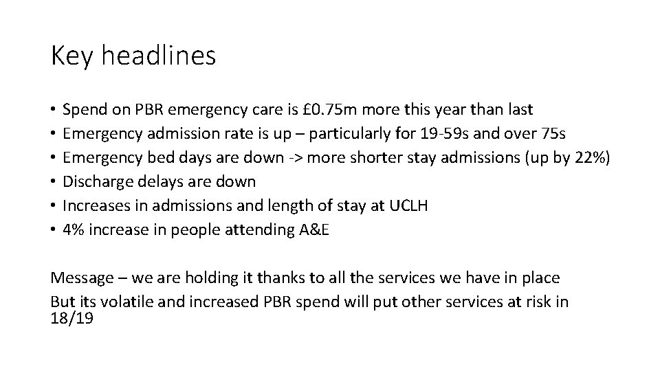 Key headlines • • • Spend on PBR emergency care is £ 0. 75