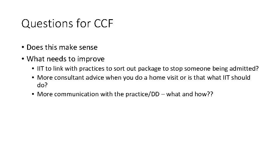 Questions for CCF • Does this make sense • What needs to improve •