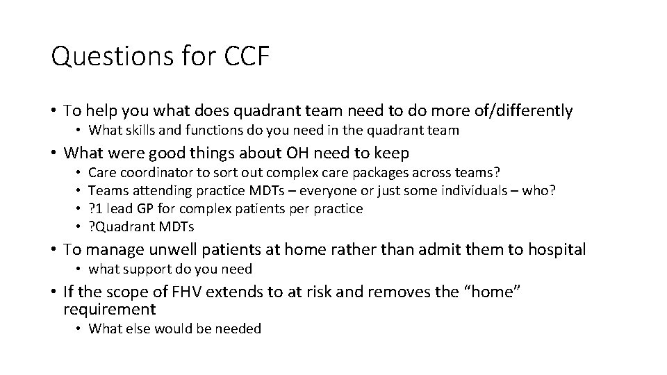 Questions for CCF • To help you what does quadrant team need to do