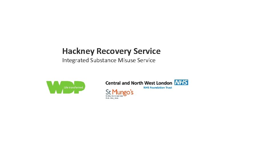 Hackney Recovery Service Integrated Substance Misuse Service 