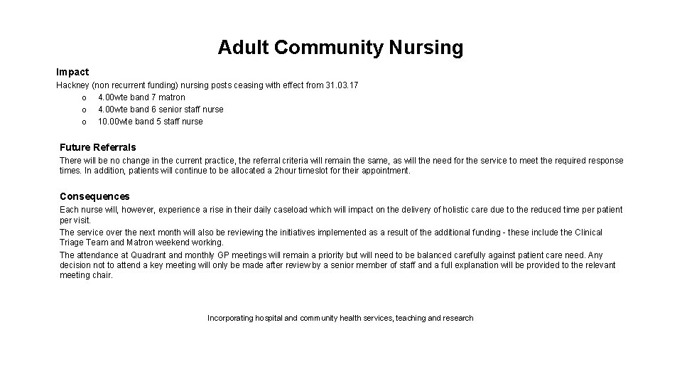 Adult Community Nursing Impact Hackney (non recurrent funding) nursing posts ceasing with effect from