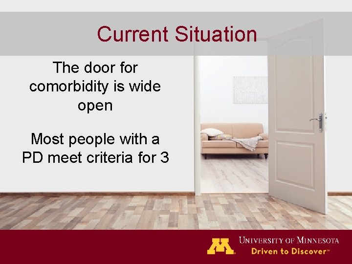 Current Situation The door for comorbidity is wide open Most people with a PD