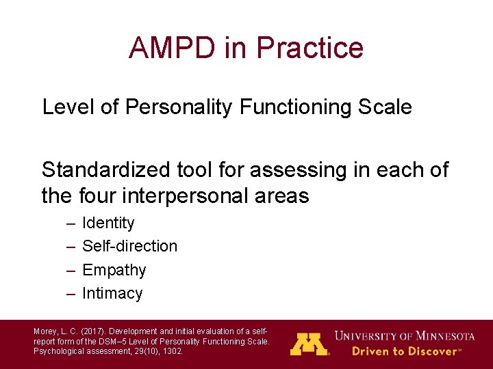 AMPD in Practice Level of Personality Functioning Scale Standardized tool for assessing in each