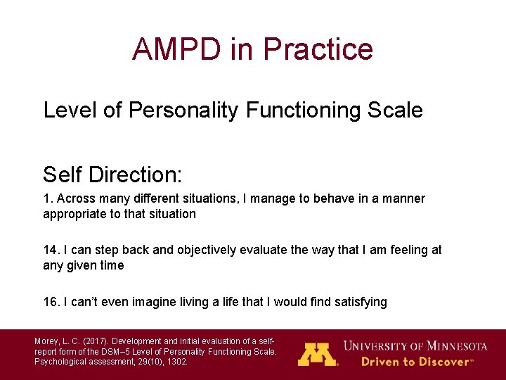 AMPD in Practice Level of Personality Functioning Scale Self Direction: 1. Across many different