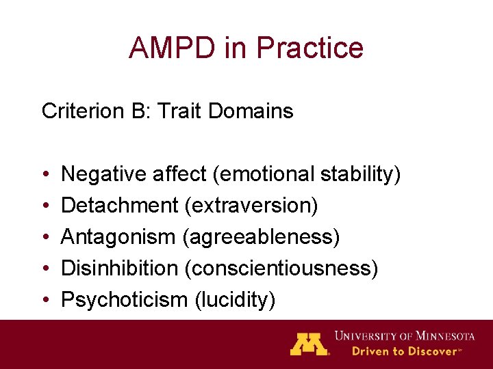 AMPD in Practice Criterion B: Trait Domains • • • Negative affect (emotional stability)
